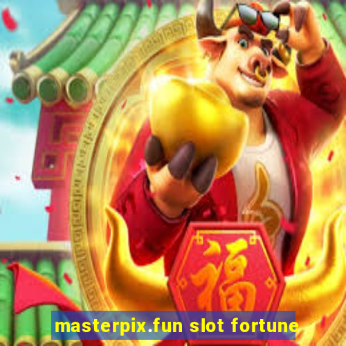 masterpix.fun slot fortune